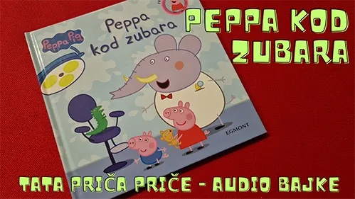 Peppa kod zubara - priče za djecu